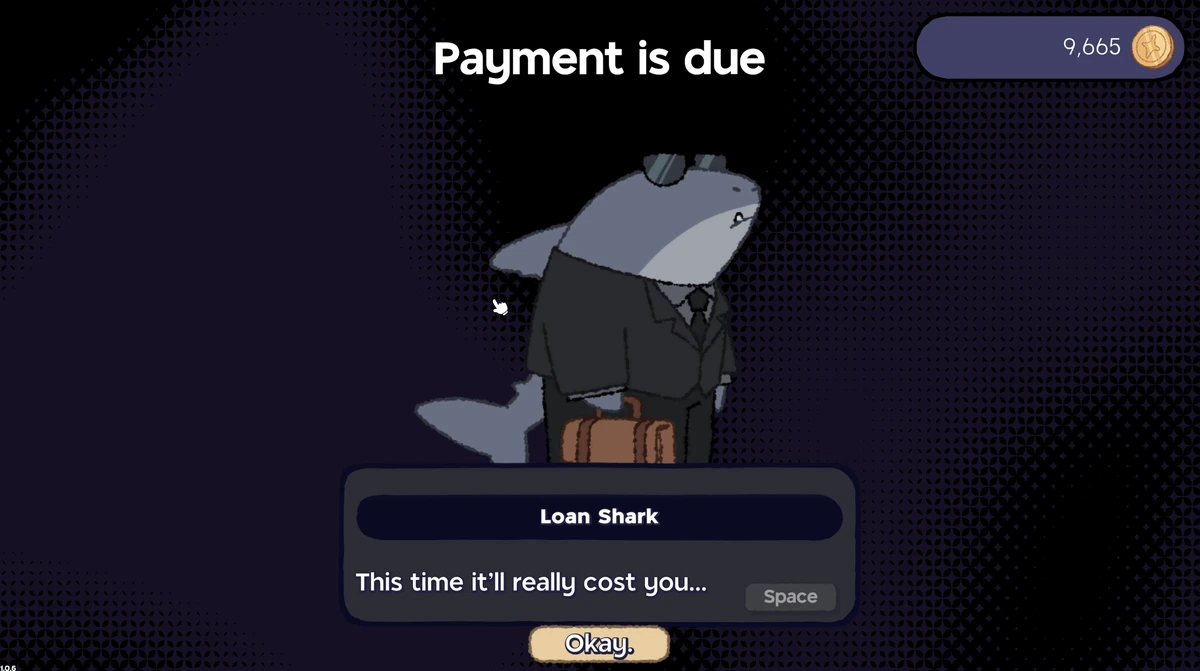 Loan Shark here to collect his dues
